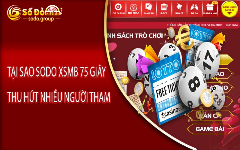 Tại sao SODO XSMB 75 giây thu hút nhiều người tham gia