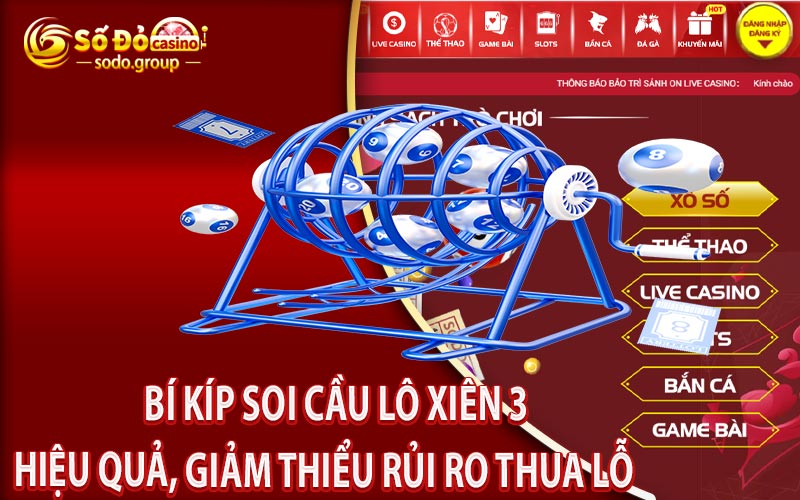 Bí kíp soi cầu lô xiên 3 hiệu quả, giảm thiểu rủi ro thua lỗ